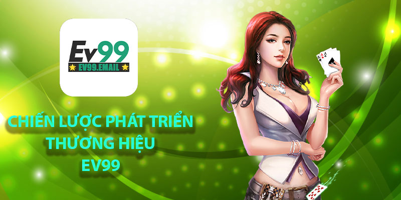 Chiến lược phát triển thương hiệu EV99
