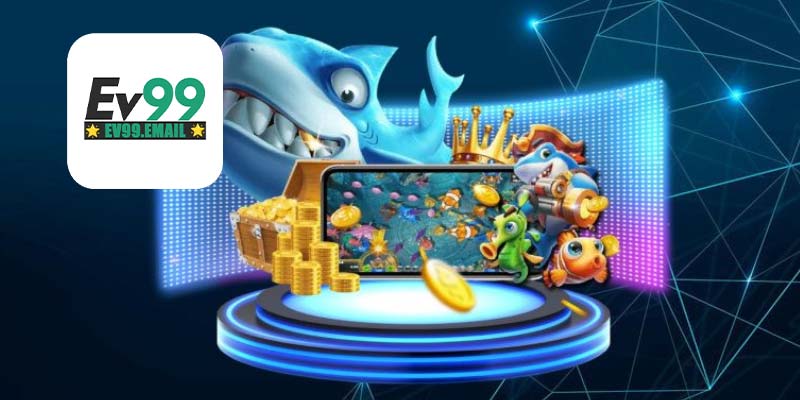 Khám phá những thế mạnh bắn cá Ev99 mang đến