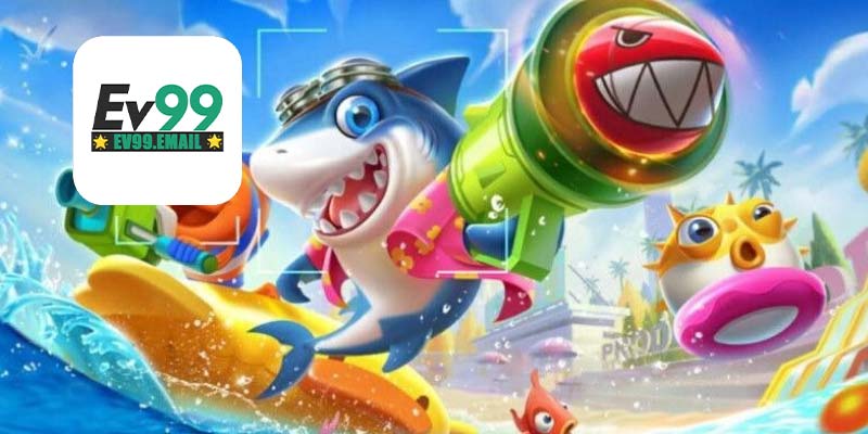 Tổng hợp game bắn cá Ev99 đỉnh cao 2026