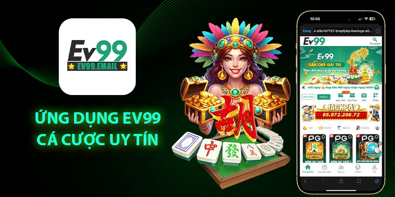 Ứng dụng EV99 cá cược uy tín