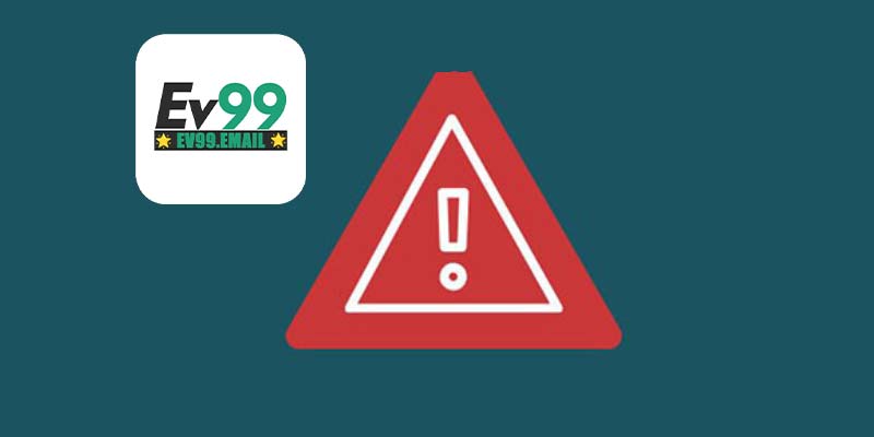 Vì sao có tin đồn Ev99 lừa đảo khách hàng